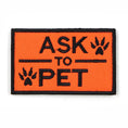 Load image into Gallery viewer, Ask to Pet patch for dog vest or harness, with black text and paw print icons on an orange background - Littlepawgive
